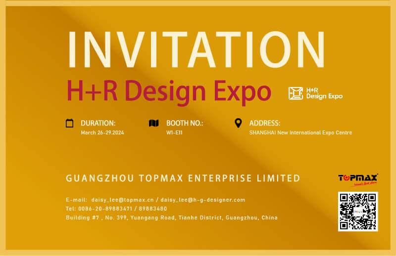 TOPMAX Joins H+R Design Expo 2024 at W1E11